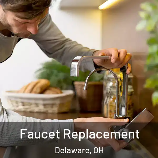  Faucet Replacement Delaware, OH