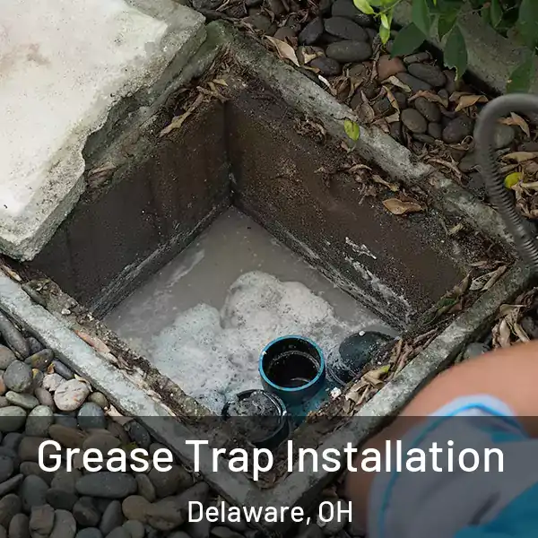 Grease Trap Installation Delaware, OH