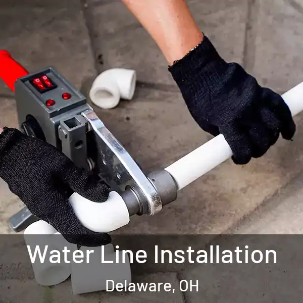  Water Line Installation Delaware, OH